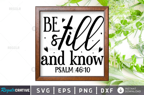 Be Still and Know Psalm Svg Design: Graphics & Crafts