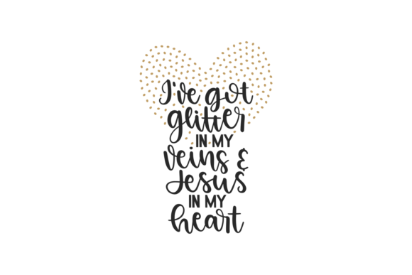 Glitter in My Veins and Jesus in My Heart