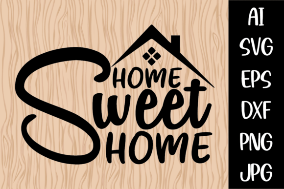 Home Sweet Home, Doormat Svg Designs Graphics for Crafts