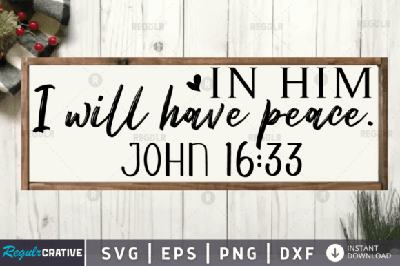 In Him I Will Have Peace SVG Crafts Graphics