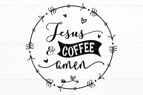 Jesus and Coffee Amen Christian SVG