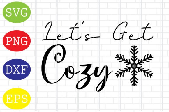 Let s Get Cozy Svg Png Dxf Eps: Graphics & Crafts Review
