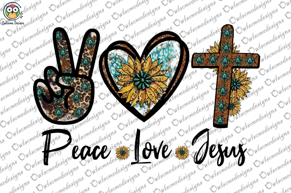 Peace Love Jesus Sublimation Graphics and Crafts