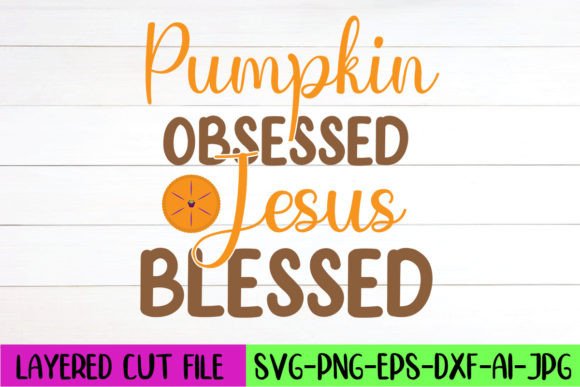 Pumpkin Obsessed Jesus Blessed SVG: Graphics & Crafts Review