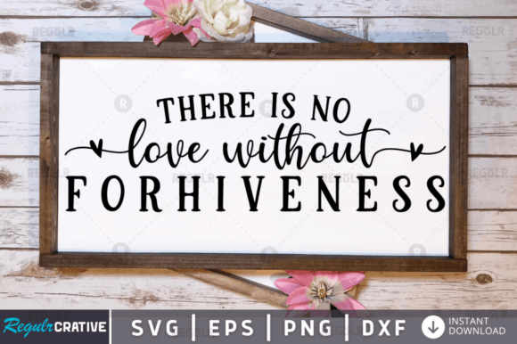 There Is No Love Without Svg Design