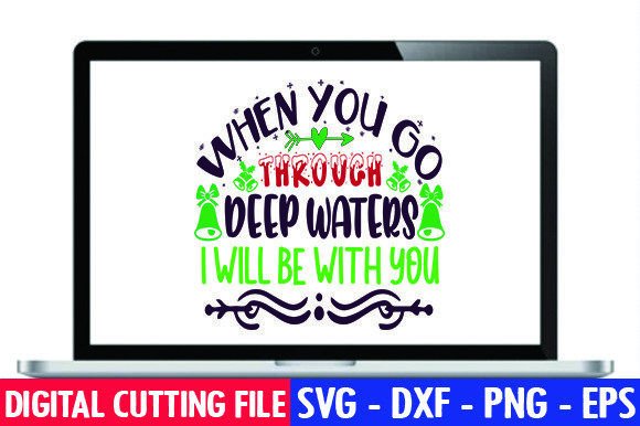When You Go Through Deep Waters I Wi SVG: Graphics & Crafts