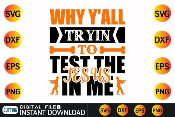 Why Y all Tryin to Test the Jesus Svg Graphics & Crafts